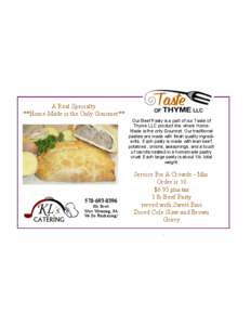 A Real Specialty **Home-Made is the Only Gourmet** Product Information  Our Beef Pasty is a part of our Taste of