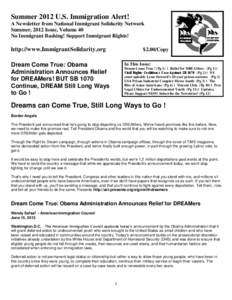 Summer 2012 U.S. Immigration Alert! A Newsletter from National Immigrant Solidarity Network Summer, 2012 Issue, Volume 40 No Immigrant Bashing! Support Immigrant Rights!  http://www.ImmigrantSolidarity.org