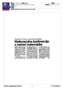 Datum: Medij: Danas Teme: Prirodno-matematicki fakultet u Novom Sadu Autori: R.D. Konk.: Naslov: Medunarodna konferencija o nastavi matematike