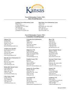 Travel Information Centers (TIC) State-Owned/Operated Goodland Travel Information Center Mona Carver I-70 East Milepost 7 Goodland, KS[removed]