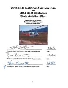 This plan provides comprehensive information regarding Bureau of Land Management (BLM) aviation organizations, responsibilities, administrative procedures and policy. This plan is implemented through a BLM Instruction M