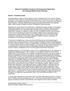 Missouri Completion Academy Self-Assessment Application For Southeast Missouri State University Section I: Completion Goals Southeast Missouri State University aspires to retain 75 percent of first-time, full-time, degre