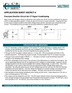 APPLICATION SHEET ANCRCTANCRCT-4 Precision Rectifier Circuit for CT Signal Conditioning Many times, the designer wishes to generate a DC signal from an AC current transformer for input to a PLC or data acquisition system