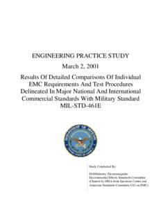 ENGINEERING PRACTICE STUDY March 2, 2001 Results Of Detailed Comparisons Of Individual EMC Requirements And Test Procedures Delineated In Major National And International Commercial Standards With Military Standard