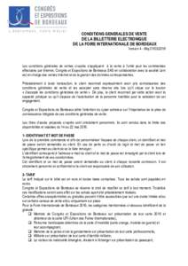 CONDITIONS GENERALES DE VENTE DE LA BILLETTERIE ELECTRONIQUE DE LA FOIRE INTERNATIONALE DE BORDEAUX Version 4 - Maj