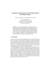 Extracting Content Structure for Web Pages based on Visual Representation Deng Cai1*, Shipeng Yu 2*, Ji-Rong Wen* and Wei-Ying Ma* * Microsoft Research Asia {jrwen, wyma}@microsoft.com 1 Tsinghua University, Beijing, P.R