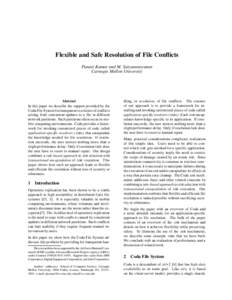 Flexible and Safe Resolution of File Conflicts Puneet Kumar and M. Satyanarayanan Carnegie Mellon University Abstract In this paper we describe the support provided by the