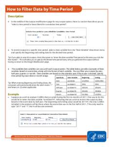 How to Filter Data by Time Period Description • In the middle of the output modifications page for any output option, there is a section that allows you to “select a time period or leave blank for cumulative time per