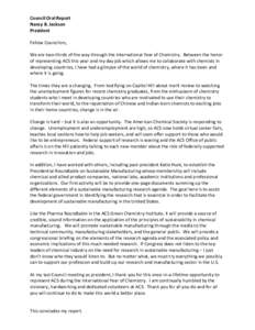 Council Oral Report Nancy B. Jackson President Fellow Councilors, We are two-thirds of the way through the International Year of Chemistry. Between the honor of representing ACS this year and my day job which allows me t