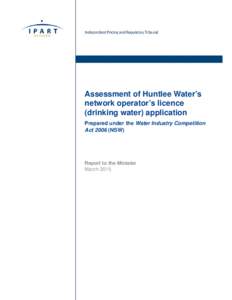 Microsoft Word - Final - Draft report to Minister - Huntlee Water network operators licence assessment.DOCX