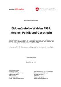 Kurzfassung der Studie:  Eidgenössische Wahlen 1999: Medien, Politik und Geschlecht Geschlechtsspezifische Analyse des Informationsangebots von schweizerischen Fernseh- und Radiostationen mit nationaler Ausstrahlung am 