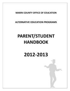 MARIN COUNTY OFFICE OF EDUCATION  ALTERNATIVE EDUCATION PROGRAMS PARENT/STUDENT HANDBOOK