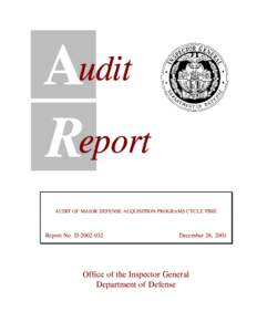 Audit Report AUDIT OF MAJOR DEFENSE ACQUISITION PROGRAMS CYCLE TIME Report No. D[removed]