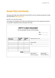 Sample  Sample Petty Cash Voucher The petty cash holder uses a Petty Cash Voucher (PCV) to record checking and payment of petty cash expenditures (Sub-section[removed]The PCV is in a set of two copies :