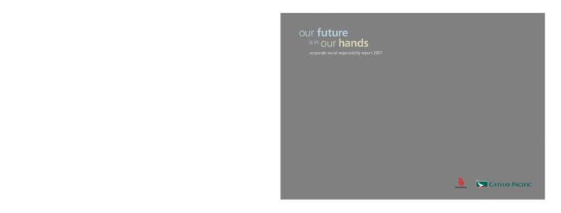 our future is in our hands corporate social responsibility report 2007 Corporate Social Responsibility Report 2007