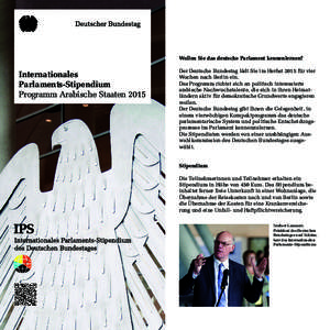 Wollen Sie das deutsche Parlament kennenlernen?  Internationales Parlaments-Stipendium Programm Arabische Staaten 2015