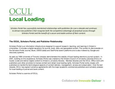 Local Loading Scholars)Portal)has)successfully)maintained)relationships)with)publishers)for)over)a)decade)and)continues) to)attract)new)publishers)that)recognize)both)the)competitive)advantage)of)perpetual)access)through