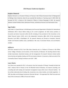 2010 Finance Conference Speakers  Stephen Dimmock Stephen Dimmock is an Assistant Professor of Finance in the Eli Broad Graduate School of Management at Michigan State University, where he was awarded the Excellence in T