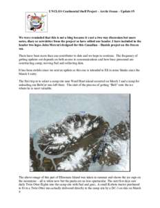 UNCLOS Continental Shelf Project – Arctic Ocean – Update #5  We were reminded that this is not a blog because it s not a two way discussion but more notes, diary or newsletter from the project so have edited our head
