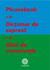 Phrasebook –> Dicționar de expresii –> Ghid de