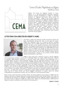 Centre d’Etudes Maghrébines en Algérie NEWSLETTER CEMA, the Center for Maghrib Studies in Oran, Algeria, is a non-governmental American academic research institute established in 2004 to facilitate research on Algeri