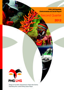 PNG LNG Quarterly Environmental and Social Report Second Quarter 2012