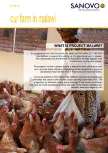 Noour farm in malawi WHAT IS PROJECT MALAWI? In cooperation with DanChurchAid the SANOVO TECHNOLOGY GROUP has decided to support the setting up of a egg laying farm in Malawi.