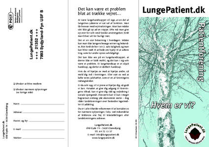 At være lungehandicappet vil sige, at en del af lungernes ydeevne er sat ud af funktion. Man får besvær med vejrtrækningen. Man kan måske slet ikke gå op ad en trappe. Ofte må man give op over for selv små fysisk