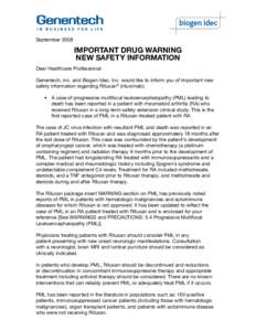 September[removed]IMPORTANT DRUG WARNING NEW SAFETY INFORMATION Dear Healthcare Professional: Genentech, Inc. and Biogen Idec, Inc. would like to inform you of important new