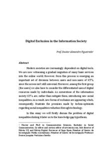 Digital Exclusion in the Information Society Prof. Doutor Alexandre Figueiredo1 Abstract Modern societies are increasingly dependent on digital tools. We are now witnessing a gradual migration of many basic services