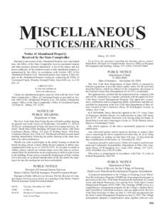 ISCELLANEOUS MNOTICES/HEARINGS Notice of Abandoned Property Received by the State Comptroller Pursuant to provisions of the Abandoned Property Law and related laws, the Office of the State Comptroller receives unclaimed 