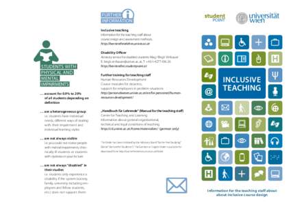 Further Information Inclusive teaching Information for the teaching staff about course design and assessment methods. http://barrierefreielehre.univie.ac.at