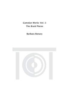 Gamelan Works Vol. 1: The Braid Pieces Barbara Benary 