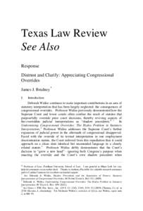 Texas Law Review See Also Response Distrust and Clarify: Appreciating Congressional Overrides James J. Brudney