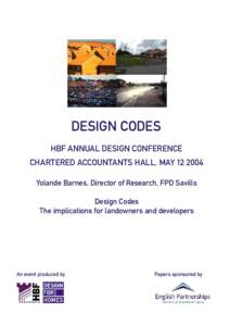 DESIGN CODES HBF ANNUAL DESIGN CONFERENCE CHARTERED ACCOUNTANTS HALL, MAYYolande Barnes, Director of Research, FPD Savills Design Codes The implications for landowners and developers