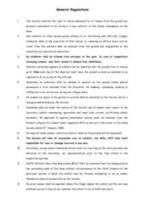 General Regulations 1. The Society reserves the right to refuse admission to, or remove from the ground any person/s considered to be acting in a way contrary to the family atmosphere of the show.