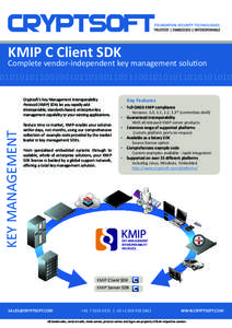 KMIP C Client SDK  Complete vendor-independent key management solution 01010101100100101101001101110010101011010101010  KEY MANAGEMENT