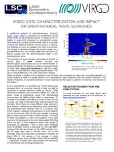 VIRGO DATA CHARACTERIZATION AND IMPACT ON GRAVITATIONAL WAVE SEARCHES A world-wide network of gravitational-wave detectors (LIGO, Virgo, GEO) is searching for gravitational waves (GW) emitted by astrophysical sources. To