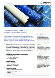 Datasheet Blueprint  Greenliff Blueprint: Greenliff’s complete evaluation service A Greenliff evaluation is about finding solutions where solutions are hard to find. Our evaluation is constructed as a series of brief, 