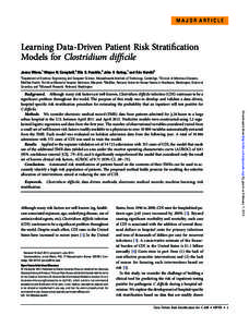 MAJOR ARTICLE  Learning Data-Driven Patient Risk Stratiﬁcation Models for Clostridium difﬁcile Jenna Wiens,1 Wayne N. Campbell,2 Ella S. Franklin,3 John V. Guttag,1 and Eric Horvitz4 1