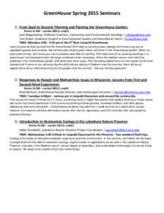 GreenHouse Spring 2015 Seminars 1) From Seed to Ground: Planning and Planting the GreenHouse Garden: Enviro St 402 – sectioncredit) Jack Kloppenburg, Professor Emeritus, Community and Environmental Sociology | 