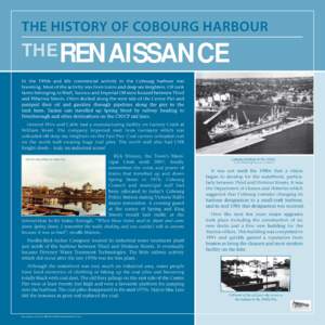 THE HISTORY OF COBOURG HARBOUR  THE RENAISSANCE In the 1950s and 60s commercial activity in the Cobourg harbour was booming. Most of the activity was from trains and deep sea freighters. Oil tank farms belonging to Shell
