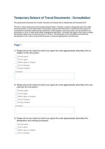 Temporary Seizure of Travel Documents - Consultation The government introduced the Counter-Terrorism and Security Bill on Wednesday 26 November[removed]The bill is a direct response to the increased terrorist threat. It in