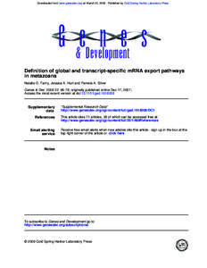 Downloaded from www.genesdev.org on March 22, [removed]Published by Cold Spring Harbor Laboratory Press  Definition of global and transcript-specific mRNA export pathways in metazoans Natalie G. Farny, Jessica A. Hurt and 