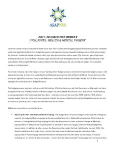 EXECUTIVE BUDGET HIGHLIGHTS: HEALTH & MENTAL HYGIENE Governor Andrew Cuomo released his State Fiscal YearExecutive Budget proposal. Rather than provide a detailed public and legislative briefing with bud
