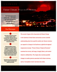 C L I M AT E Future Climate: Projected Extremes “The Southwest appears prone to abrupt shifts in climate regimes[removed]that, coupled with enhanced heat wave activity, could lead to