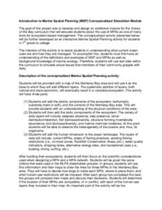 Introduction to Marine Spatial Planning (MSP) Conceptualized Simulation Module The goal of this project was to develop and design an additional module for the Voices of the Bay curriculum that will educate students about