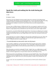 Speak the truth and nothing but the truth during job interviews © 2008 By Stephen E. Seckler The practice of law has undergone enormous change in the past two decades, but one thing remains constant: Integrity still cou