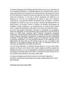 La réserve écologique de la Chênaie-des-Îles-Finlay se trouve sur le territoire de la municipalité de Waltham, municipalité régionale de comté de Pontiac, dans la région administrative de l’Outaouais. Ce territoire d’environ 94 hectares est formé