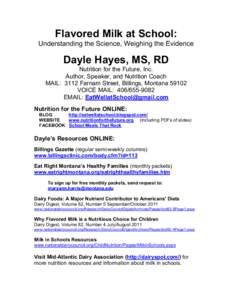 Flavored Milk at School: Understanding the Science, Weighing the Evidence Dayle Hayes, MS, RD Nutrition for the Future, Inc. Author, Speaker, and Nutrition Coach